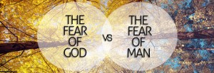 2014_03_16-PM-The-Fear-of-God-vs-The-Fear-of-Man-580x200